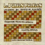 Le paysan Pharaon. Richard Lebeau, Patrice Cablat.
